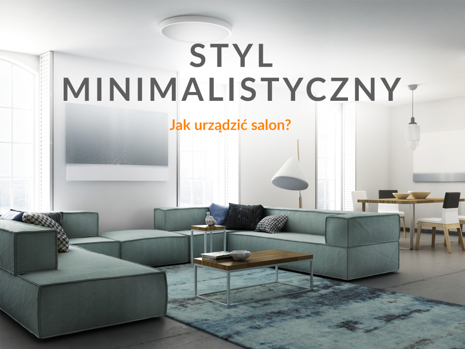 Styl minimalistyczny - jak urządzić salon