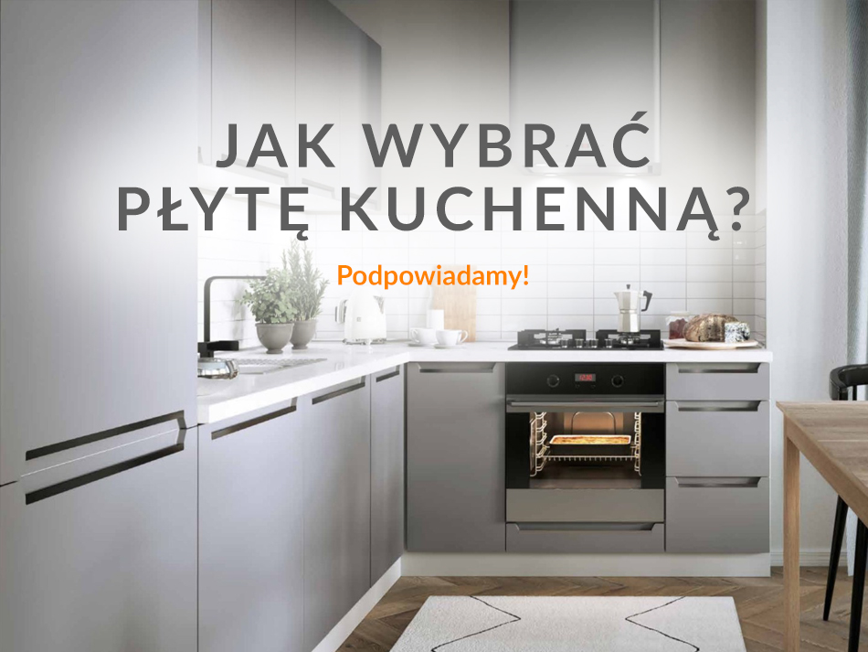 Jak wybrać płytę kuchenną