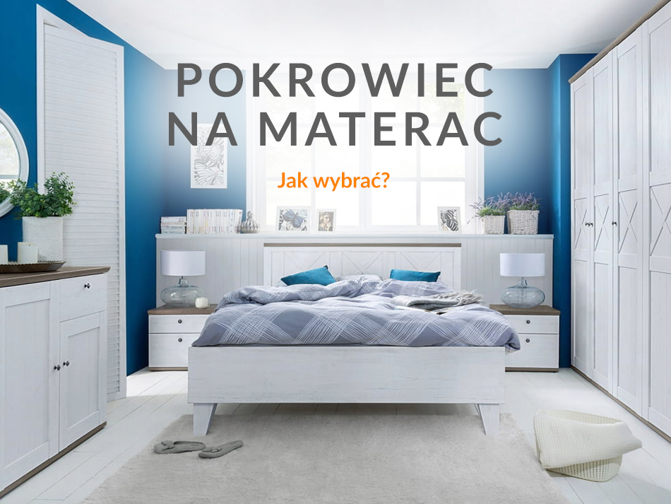 Jak wybrać pokrowiec na materac?