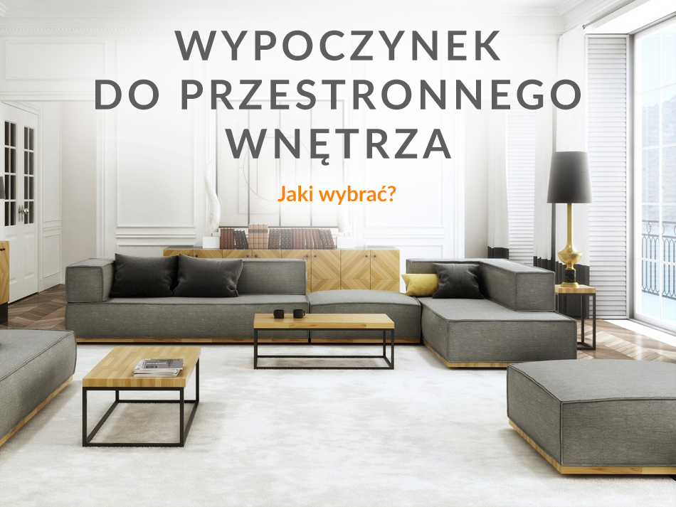 Wypoczynek do przestronnego wnętrza